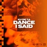 Dance I Said (Extended Mix)