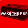 Wake The F Up (Extended Mix)