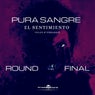 PURA SANGRE El Sentimiento Round Final