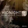 Midnight / How Bout This EP