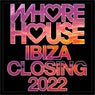 Whore House Ibiza Closing