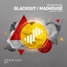 Blackout / Mad House