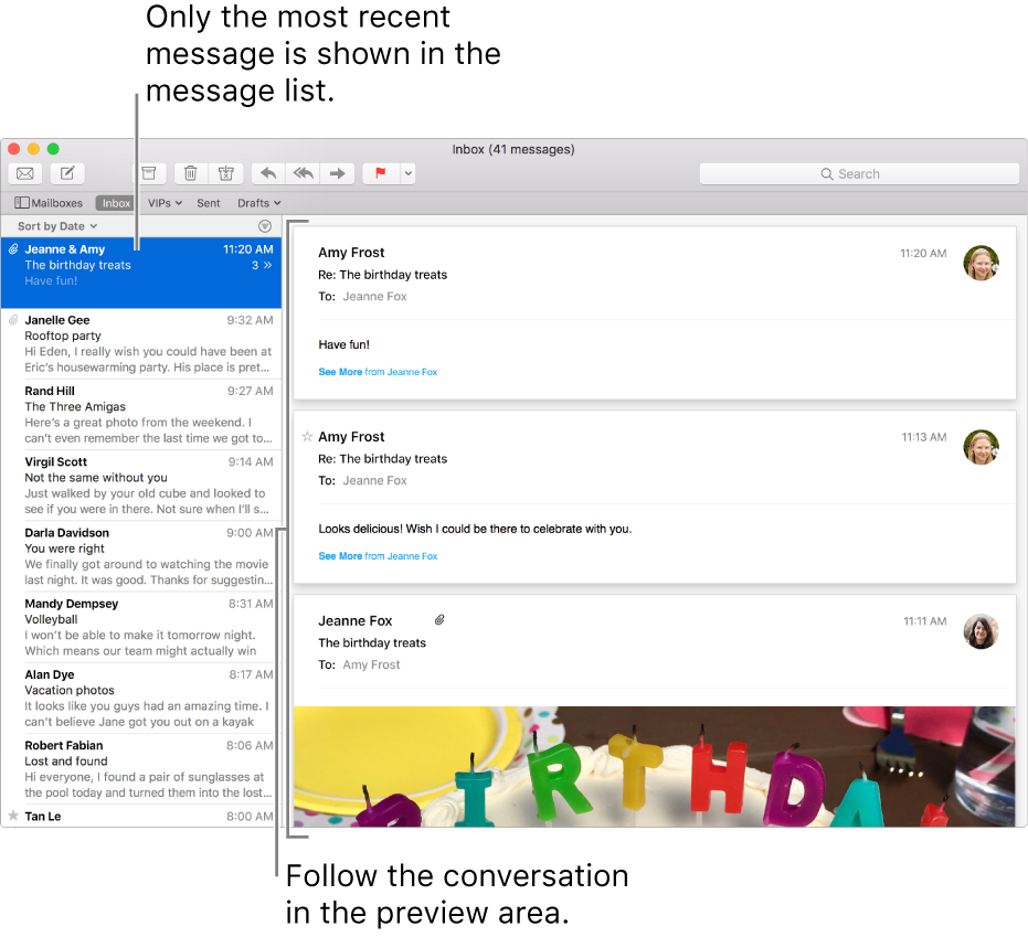 Only the most recent message of a conversation is shown in the message list. A number in the top message indicates how many of the conversation’s messages are in the current mailbox. Follow the conversation in the preview area.