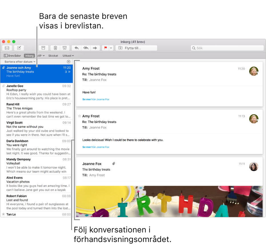 Bara det senaste brevet i en konversation visas i brevlistan. Ett tal i det översta brevet visar hur många brev i konversationen som ligger i den aktuella brevlådan. Följ konversationen i förhandsvisningsområdet.
