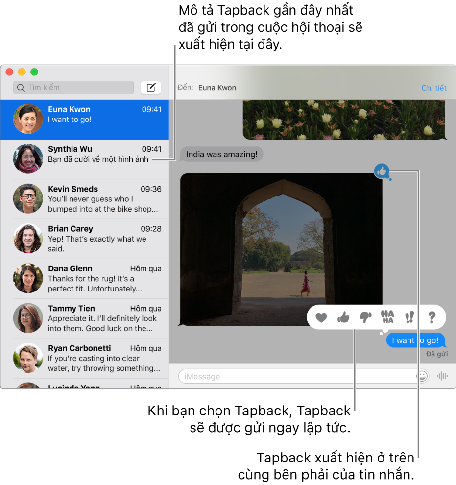 Mô tả về Tapback gần đây nhất được gửi trong một cuộc hội thoại xuất hiện trong danh sách ở bên trái. Tapback ngón cái trỏ lên xuất hiện ở trên cùng bên phải của tin nhắn, biểu thị rằng bạn đã thích tin nhắn. Một nhóm các lựa chọn Tapback xuất hiện phía trên một tin nhắn khác. Các lựa chọn bao gồm trái tim, ngón cái trỏ lên, ngón cái trỏ xuống, Ha Ha, dấu chấm than và dấu hỏi chấm.