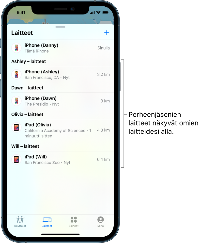 Laitteet-välilehti Missä on…? ‑apissa. Luettelossa ylimpänä on Dannyn iPhone. Sen alapuolella ovat Ashleyn, Dawnin, Olivian ja Willin laitteet.