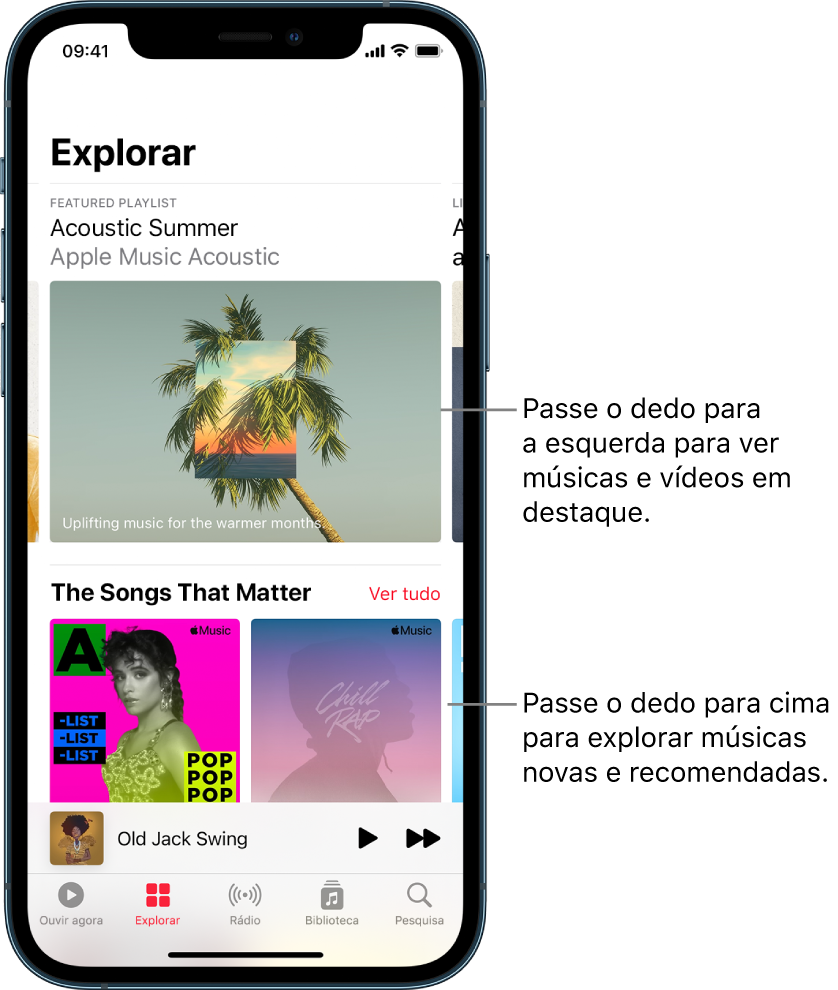 O ecrã Explorar com uma lista de reprodução em destaque na parte superior. Passe o dedo para a esquerda para ver as músicas e vídeos em destaque. Uma secção de músicas importantes aparece por baixo, a mostrar duas lista de reprodução de Apple Music. Um botão Ver tudo é apresentado à direita. Passe o dedo para cima no ecrã para explorar a música nova e recomendada.