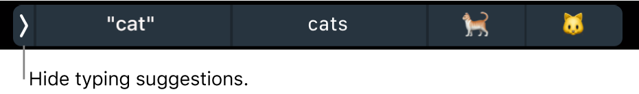 Typing suggestions showing words and emoji, and the button on the left to hide typing suggestions.