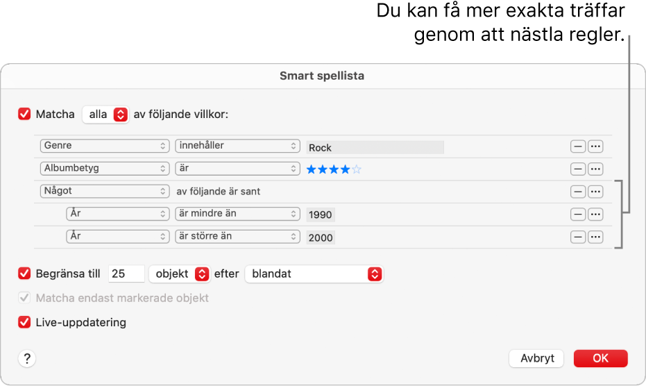 Dialogrutan Smart spellista: Använd nästlingsknappen till höger till att skapa fler nästlade regler och på så sätt få mer specifika träffar.