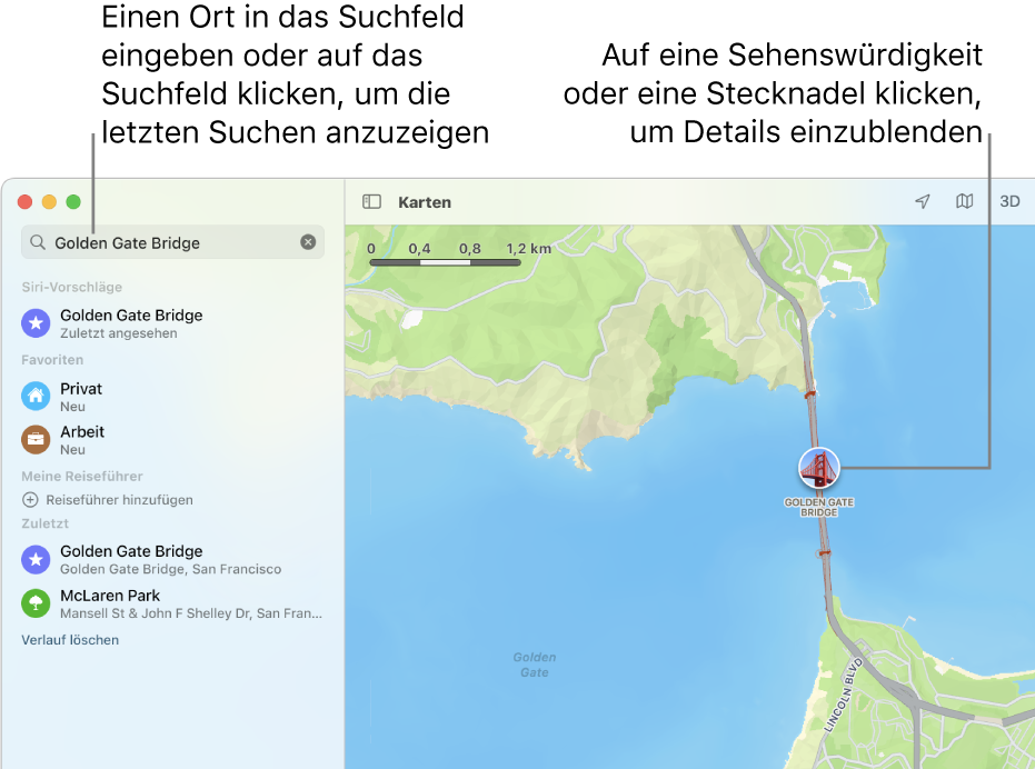 Gib einen Ort in das Suchfeld ein oder klicke auf das Suchfeld, um die letzten Suchen anzuzeigen. Klicke auf eine Sehenswürdigkeit oder eine Stecknadel, um Details einzublenden.