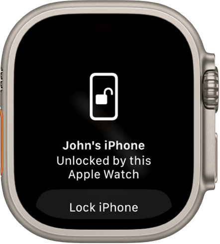 The Apple Watch screen showing the words “John’s iPhone Unlocked by this Apple Watch.” The Lock iPhone button is below.