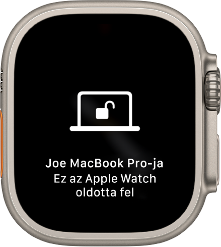 Az Apple Watch képernyője a következő üzenettel: „Joe MacBook Próját feloldotta az Apple Watch”.