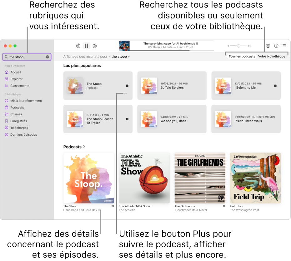 Fenêtre Podcasts affichant du texte dans le champ de recherche en haut à gauche, et des épisodes et podcasts correspondants à la recherche de tous les podcasts dans l’écran de droite. Cliquez sur le lien sous le podcast pour afficher des détails à propos du podcast et de ses épisodes. Utilisez le bouton Plus du podcast pour suivre le podcast, modifier ses réglages et plus encore.