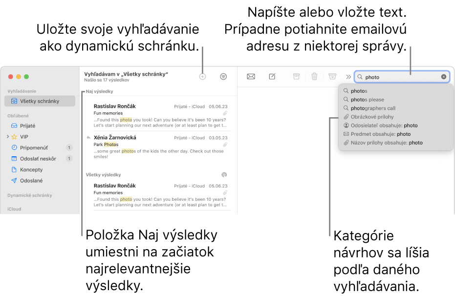 Schránka, v ktorej sa vyhľadáva, je vo vyhľadávacej lište zvýraznená. Ak chcete vyhľadávať v inej schránke, kliknite na jej názov. Do vyhľadávacieho poľa môžete napísať alebo vložiť text, prípadne potiahnuť emailovú adresu zo správy. Počas písania sa pod vyhľadávacím poľom zobrazujú návrhy. V závislosti od hľadaného textu sú usporiadané do kategórií, napríklad Predmet alebo Prílohy. Funkcia Naj výsledky uvedie najrelevantnejšie výsledky ako prvé.