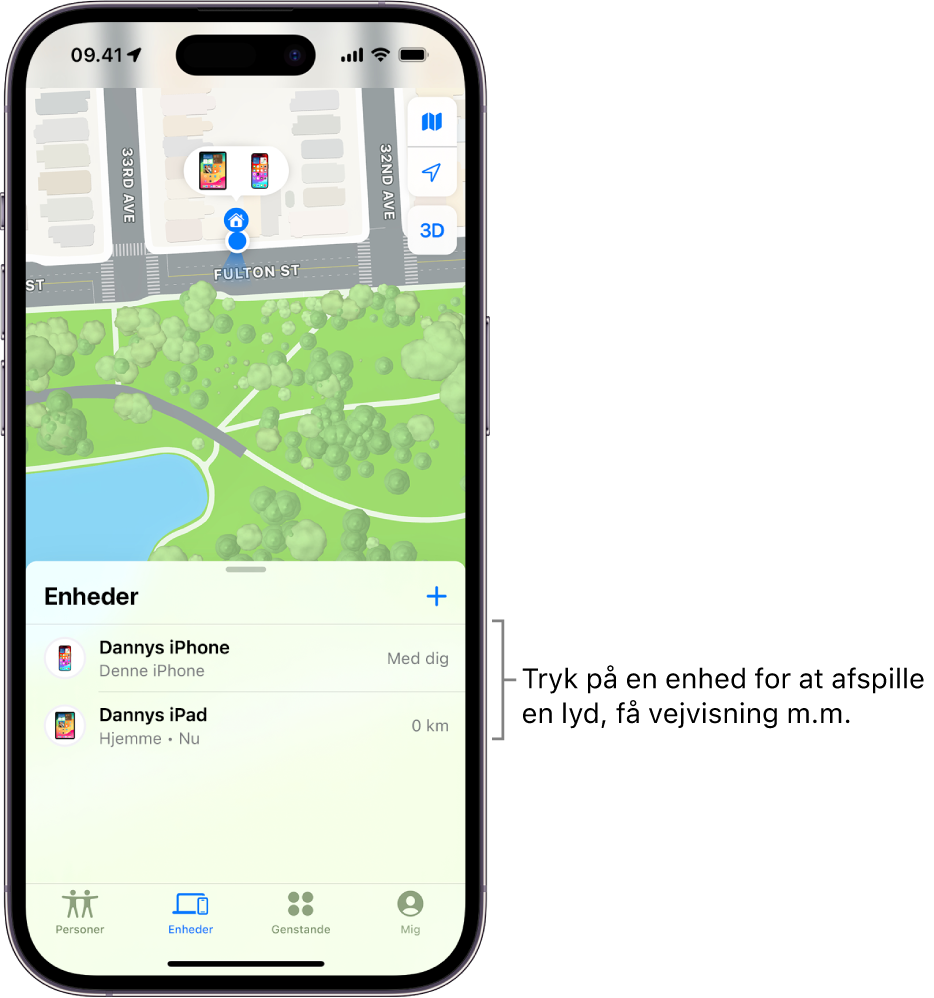 Skærmen Find med listen Enheder åben. Der er to enheder på listen Enheder: iPhone tilhørende Daniel og iPad tilhørende Daniel. Deres lokalitet vises på et kort.