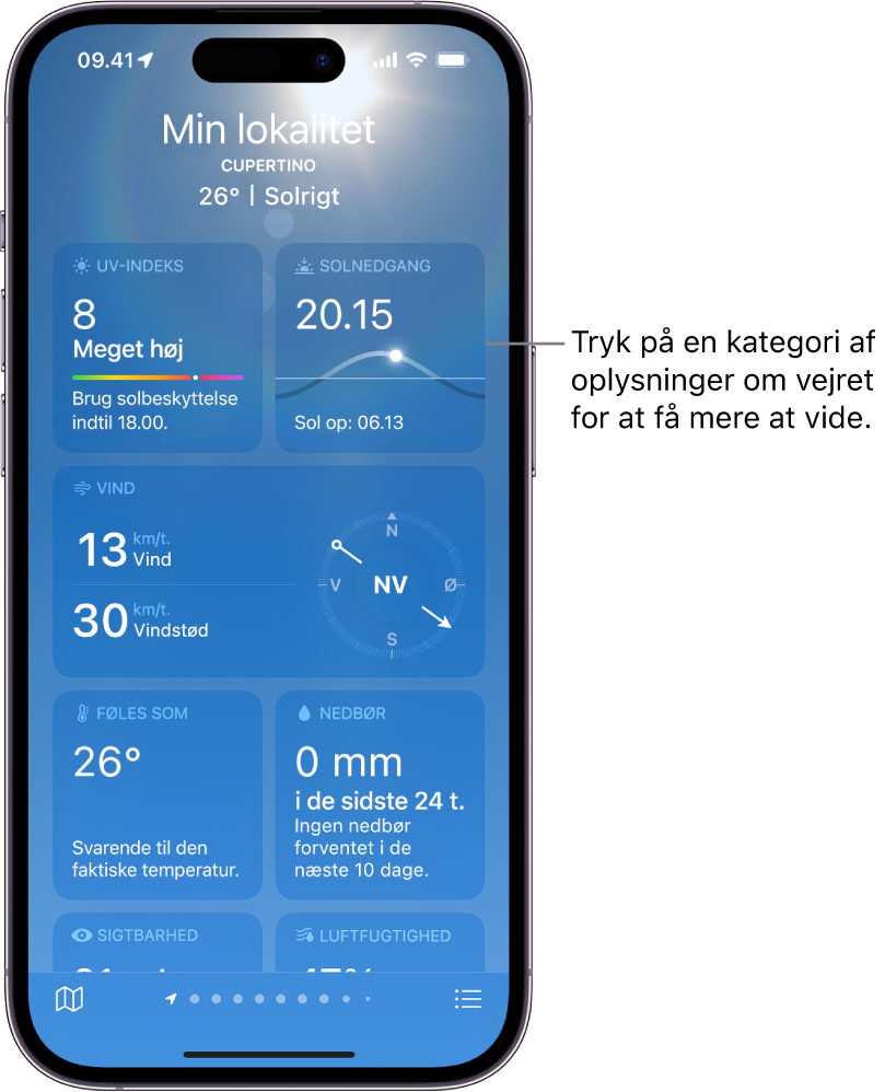 Skærmen Vejr, der viser lokaliteten øverst og den aktuelle temperatur og de aktuelle vejrforhold. Resten af skærmen indeholder oplysninger om vejrforhold som luftkvalitet, nedbør, UV-indeks og solnedgang.