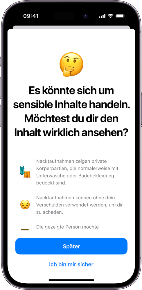 Der Bildschirm „Warnung vor sensiblen Inhalten“ mit einer Warnung, dass ein Bild möglicherweise Nacktdarstellungen enthält. Unten auf dem Bildschirm befinden sich die folgenden Tasten: „Später“ und „Ich bin sicher“.