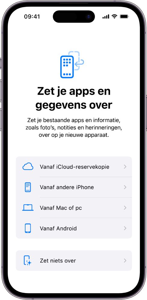 Het configuratiescherm met opties om je apps en gegevens vanaf een iCloud-reservekopie, een andere iPhone, een Mac of pc, of een Android-apparaat over te zetten of om niets over te zetten.