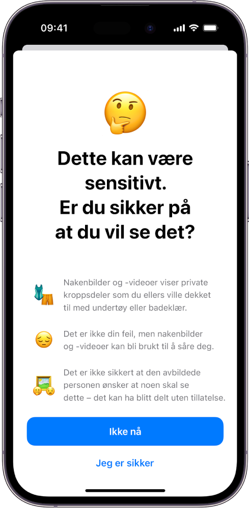 Advarsel om sensitivt innhold-skjermen, som advarer om mulig nakenhet i et bilde. Følgende knapper vises nederst på skjermen: Ikke nå og Jeg er sikker.