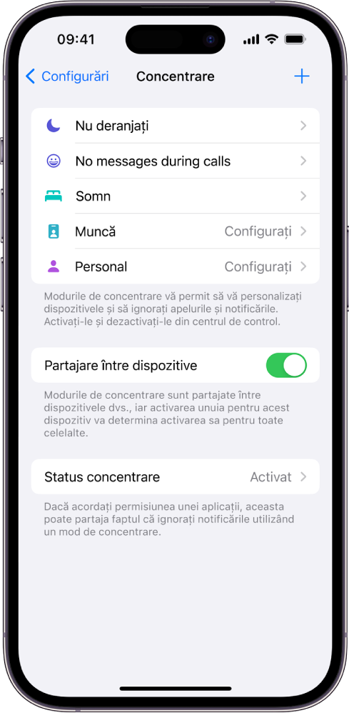 Un ecran afișând cinci opțiuni furnizate pentru modul de concentrare: Nu deranjați, Fără mesaje în timpul apelurilor, Personal și Muncă. Opțiunea Partajare între dispozitive este activată și permite ca aceleași configurări de concentrare să fie utilizate între dispozitivele dvs. Apple.