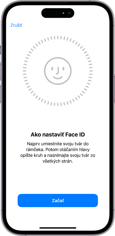 Obrazovka nastavenia rozpoznávania funkciou Face ID. Na obrazovke je vidieť tvár v kruhu. Text pod ňou žiada užívateľa, aby pomalým pohybom hlavy opísal celý obvod kruhu.