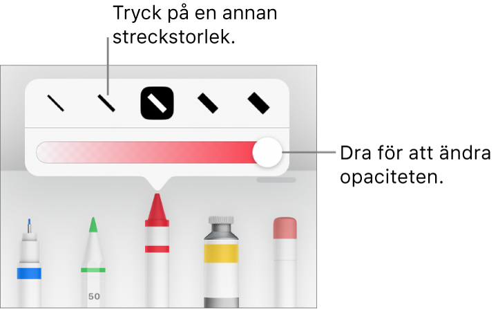 Reglage för att välja en streckstorlek och ett reglage för att justera genomskinligheten.