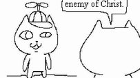 Do You Like My Silly Hat? also known as You Are The Enemy Of Christ refers to a webcomic by Nyazsche that became a notable redraw template in January 2025. The comic shows a cat wearing a propeller hat asking their friend if they like their "silly hat," to which their friend replies, "You are the enemy of Christ." Redraws and edits of the meme typically pair a character notable for their distinctive hat with their nemesis.