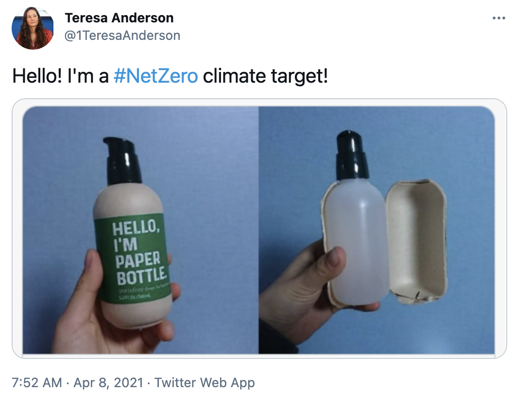 Teresa Anderson @1TeresaAnderson ... Hello! I'm a #NetZero climate target! HELLO, I'M PAPER BOTTLE inisfree o LUFLDW /AAMKL 7:52 AM · Apr 8, 2021 · Twitter Web App