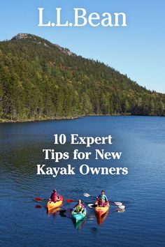 two people in kayaks on the water with mountains in the background and text overlay that reads l l bean 10 expert tips for new kayak owners