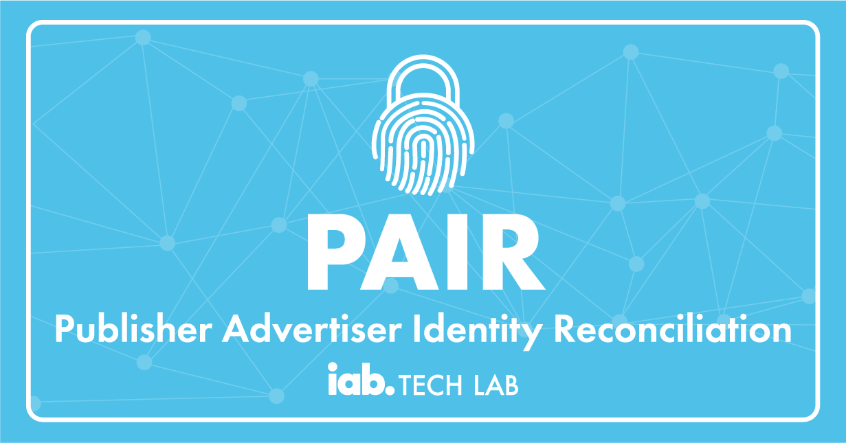 IAB Tech Lab PAIR (Publisher Advertiser Identity Reconciliation) protocol