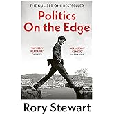 Politics On the Edge: The must-read #1 Sunday Times bestseller from the host of hit podcast The Rest Is Politics