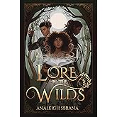 Lore of the Wilds: A Novel (The Lore of the Wilds Duology, 1)