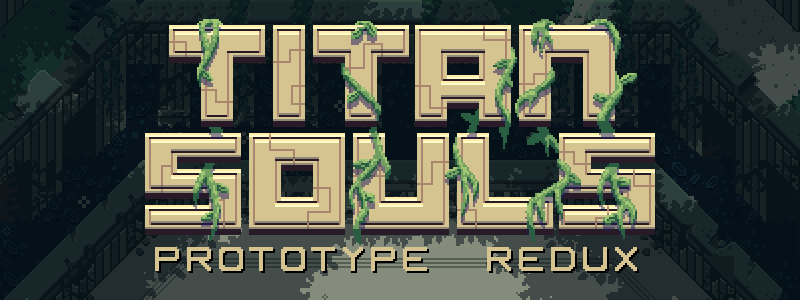 Titan Souls Demo: Prototype Redux