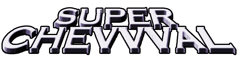 SUPER CHEVVVAL