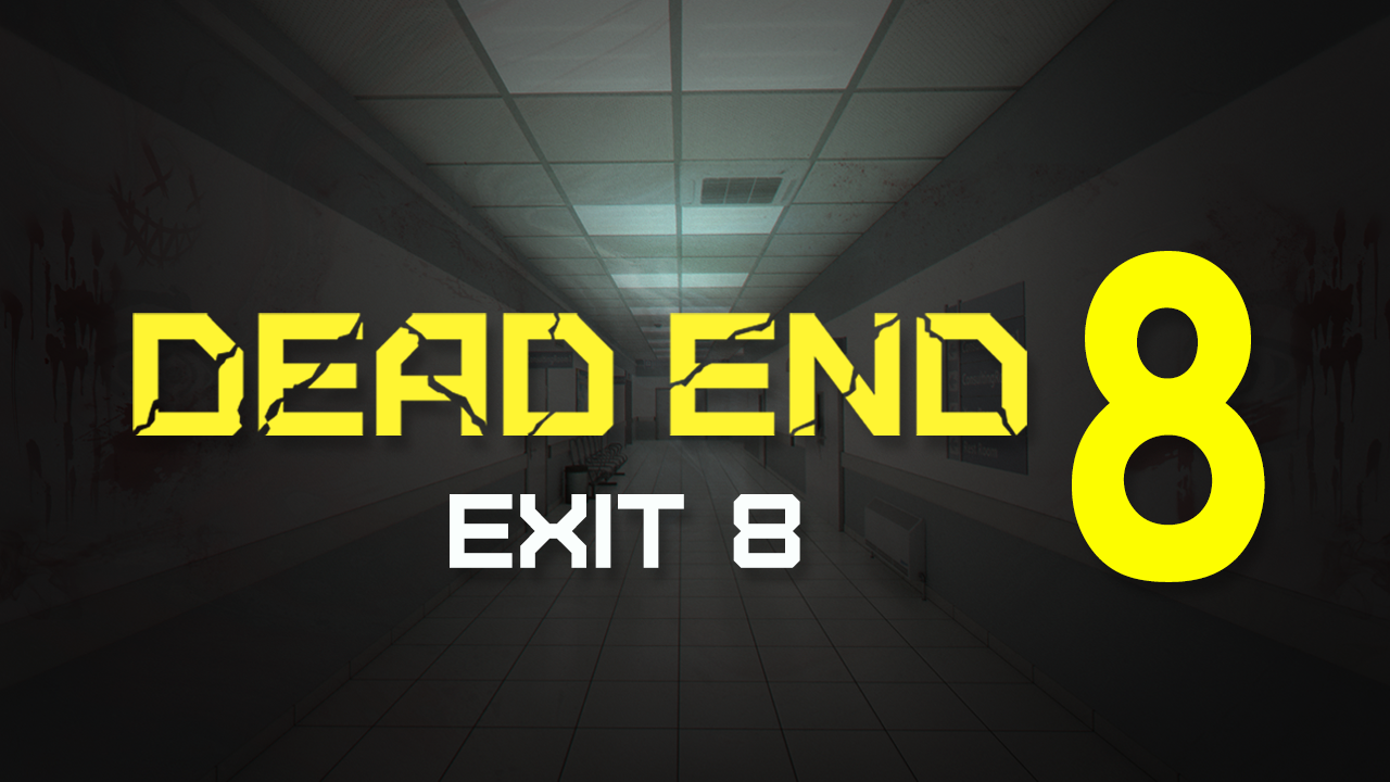 Dead end Exit 8