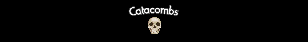 CATACOMBS