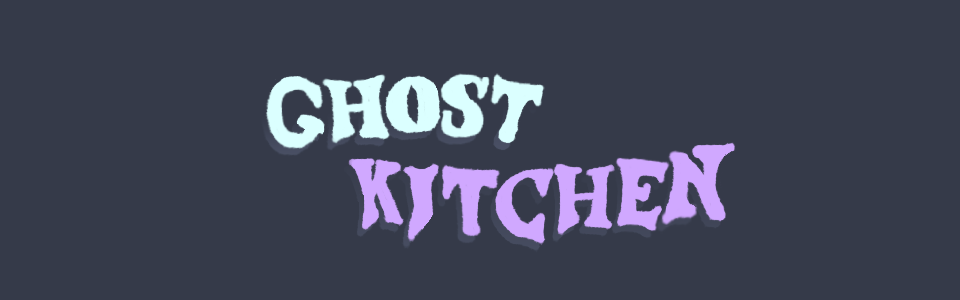 Ghost Kitchen (Fixed Version)