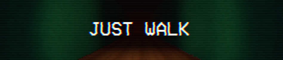 JUST WALK