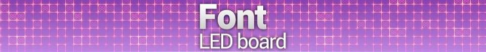 Fonts: LED board