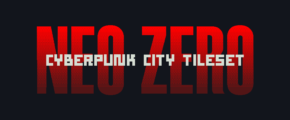 Neo Zero - Cyberpunk City Top-Down Tileset