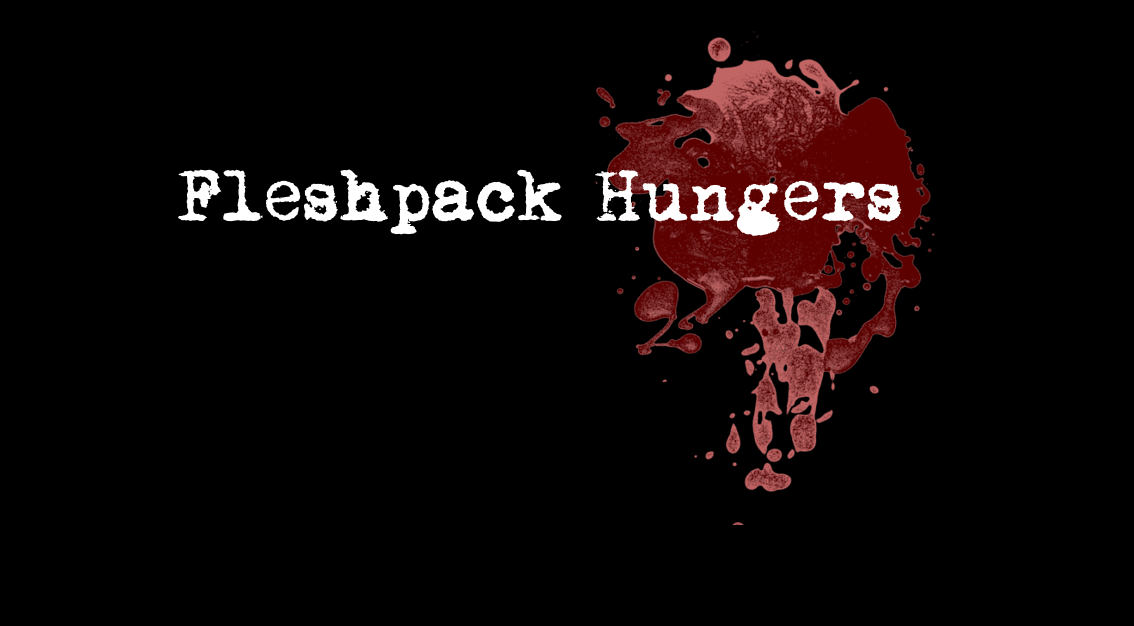 Fleshpack Hungers