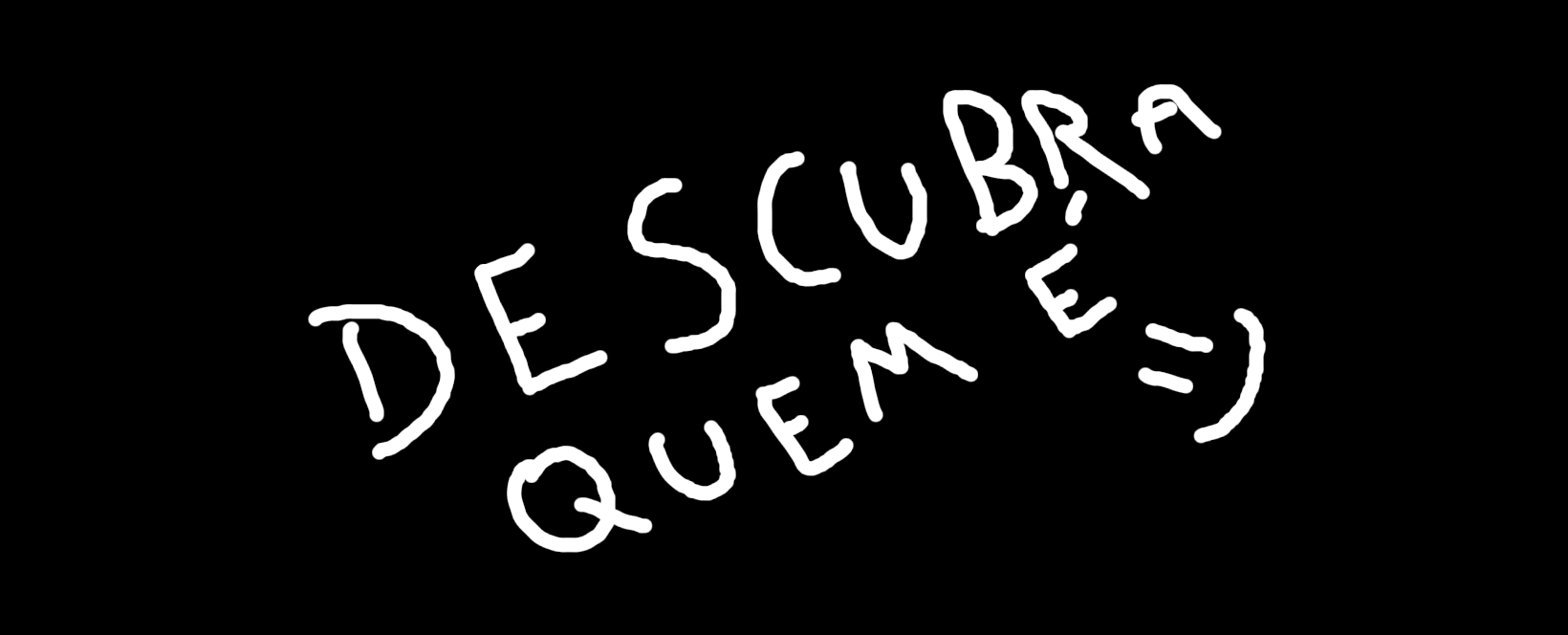 Descubra Quem É!