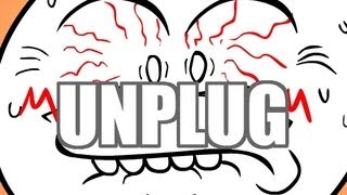 Unplug