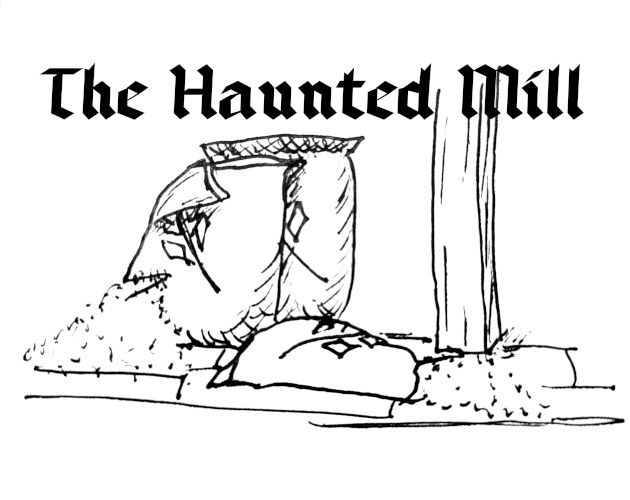 The Haunted Mill