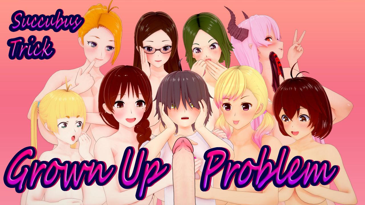 Succubus Trick: Grown Up Problem