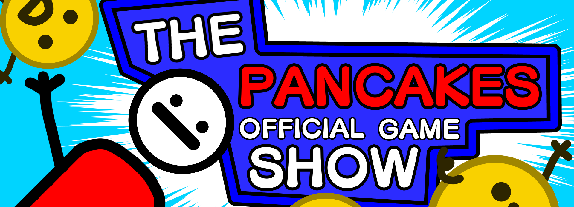 The Pancakes Official Game Show