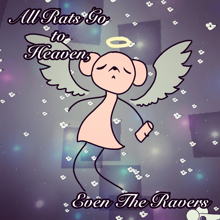 All Rats go to Heaven <3