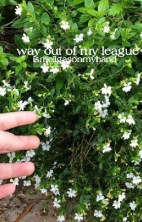 Way out of my league (Paused) by ismellgasonmyhand