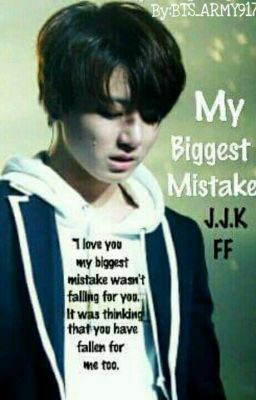 • My Biggest Mistake... • || BTS J.J.K FF cover