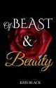 Of Beast and Beauty (Complete) by KrisBlack